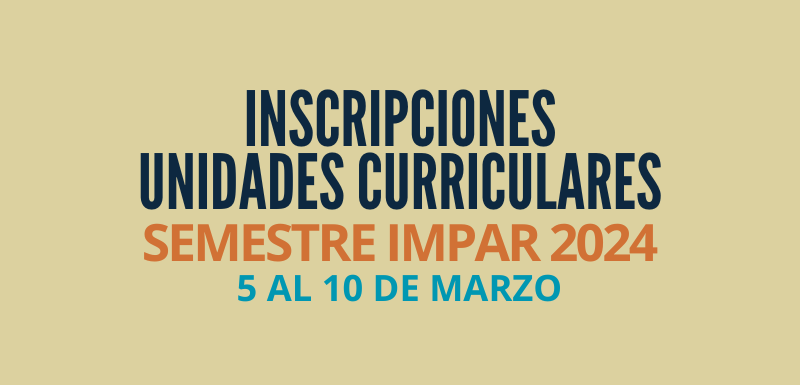 INSCRIPCIONES A UNIDADES CURRICULARES DEL SEMESTRE IMPAR