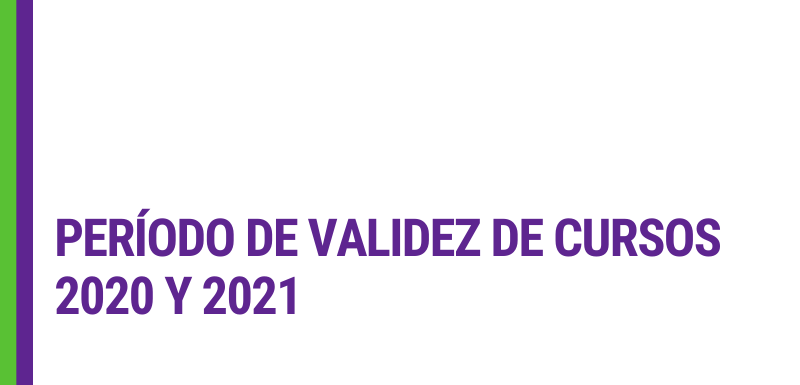 Período de validez de los cursos realizados en 2020 y 2021