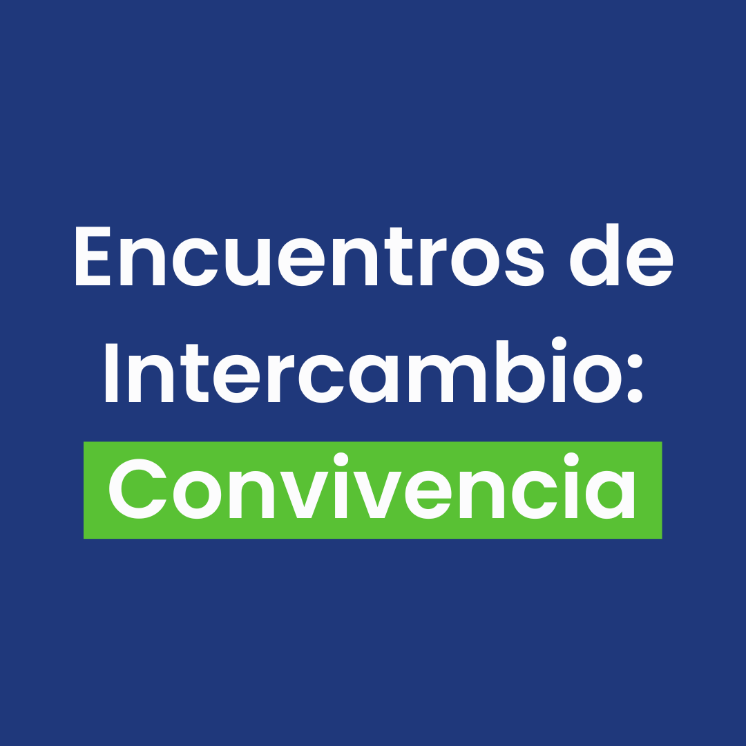 Encuentros de Intercambio: Convivencia 
